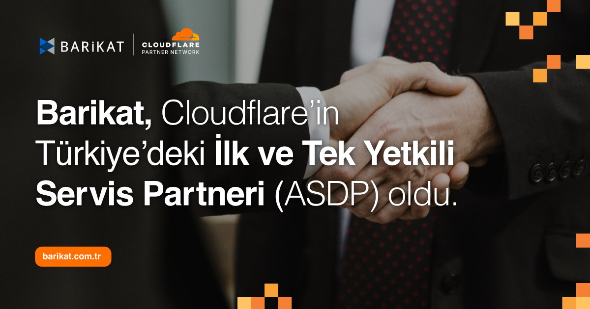 Barikat, Cloudflare ile İş Birliğini Yeni Bir
Seviyeye Taşıdı | Barikat Siber Güvenlik